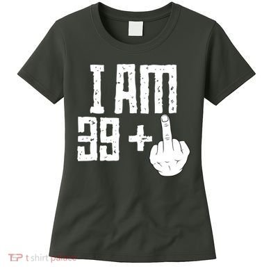 Middle Finger 40th Birthday Funny Women's T-Shirt