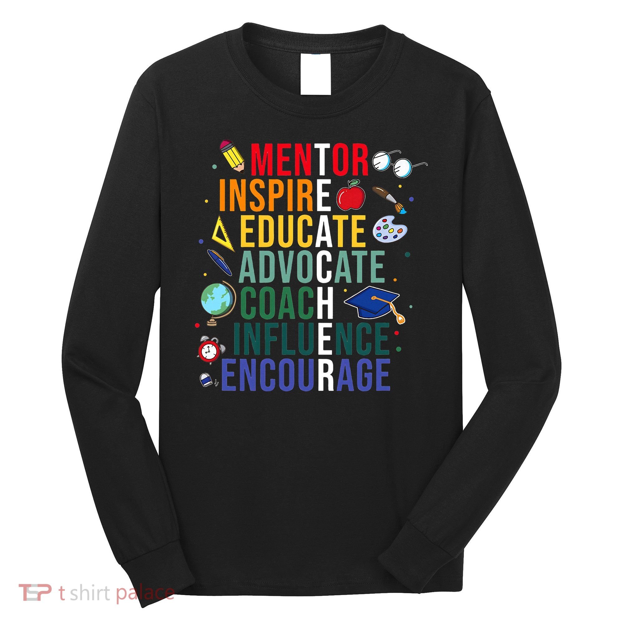 Mentor Inspire Educate Inspired Teacher Life Back To School Long Sleeve Shirt