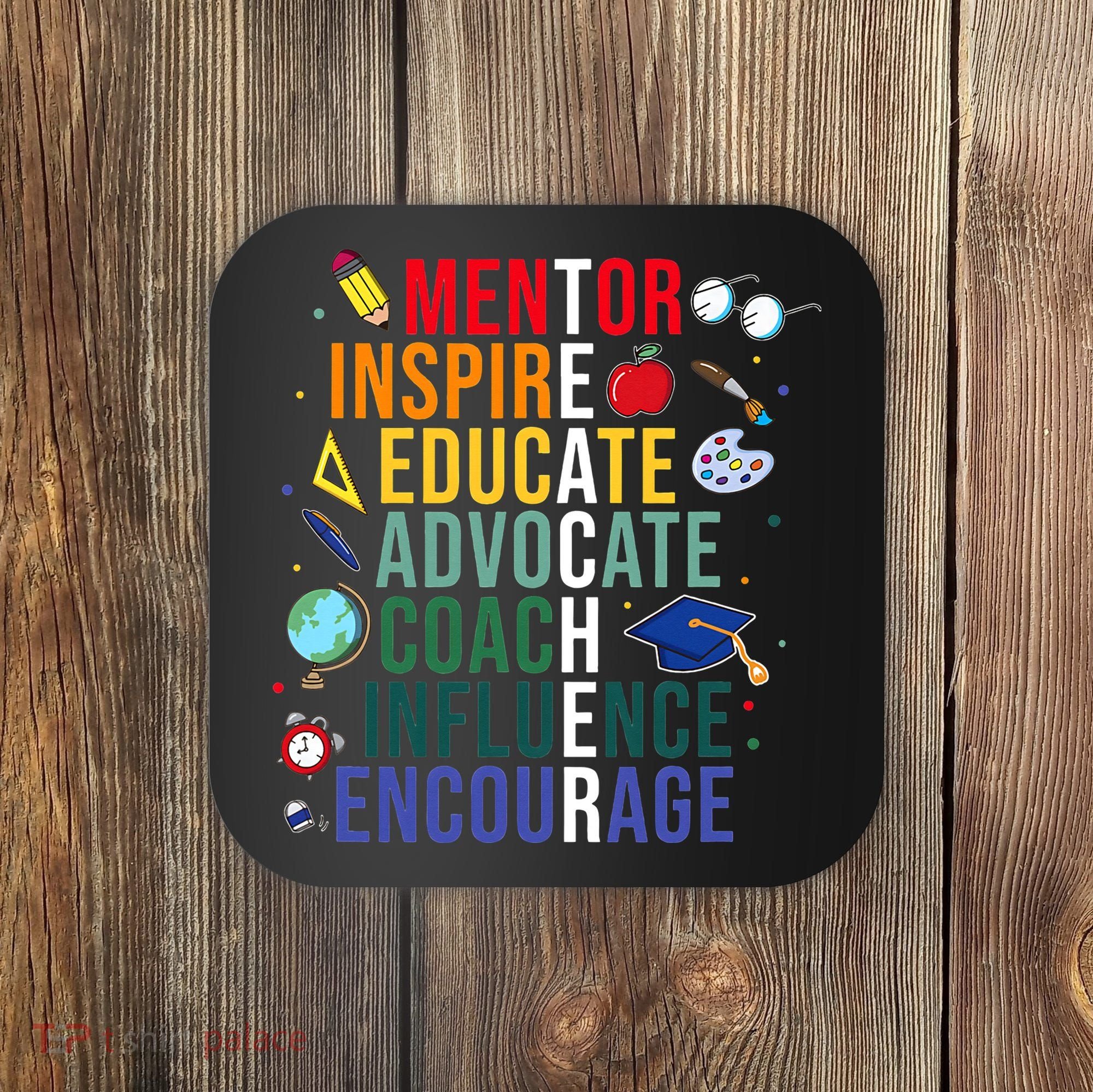 Mentor Inspire Educate Inspired Teacher Life Back To School Coaster