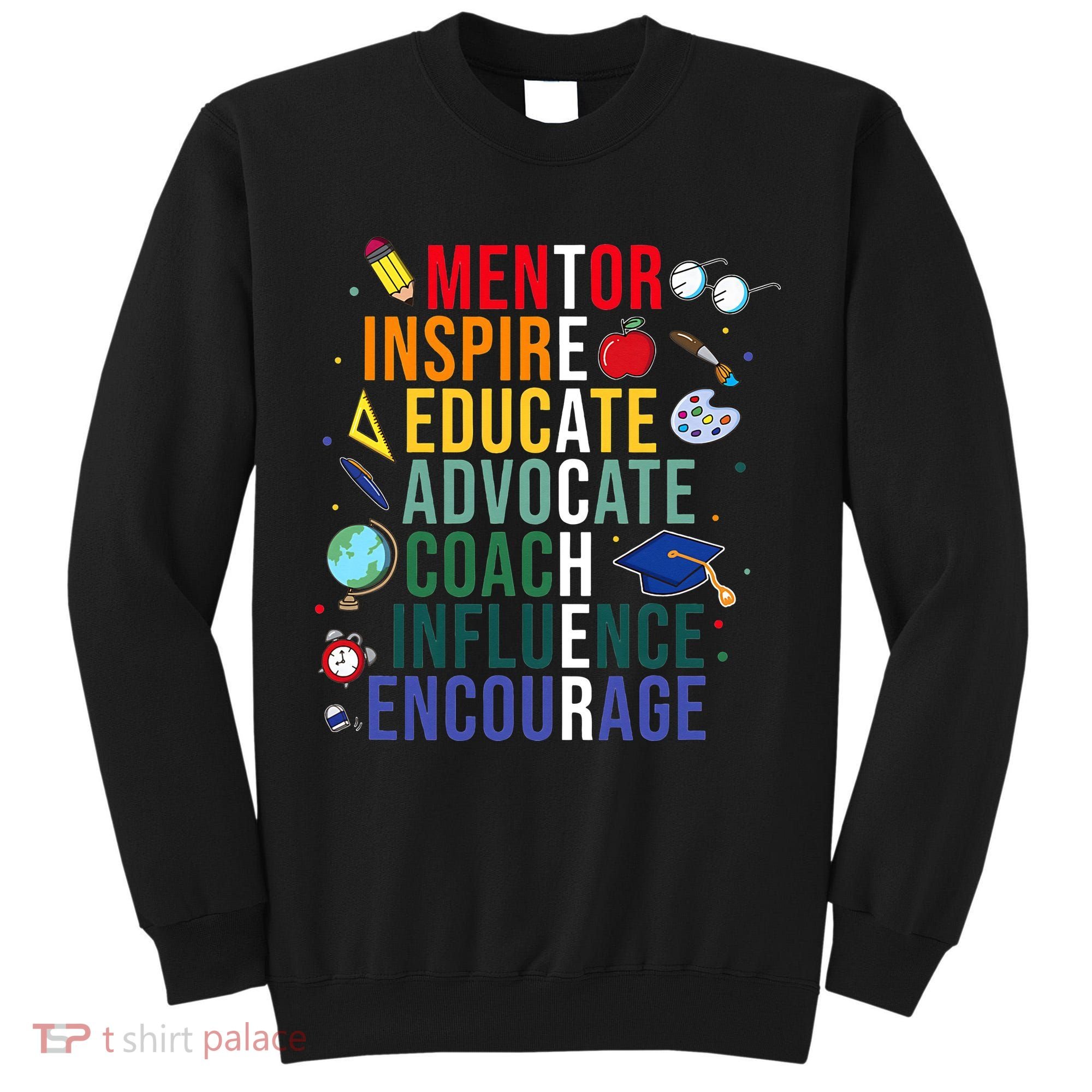 Mentor Inspire Educate Inspired Teacher Life Back To School Tall Sweatshirt