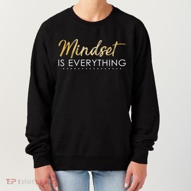 Mindset Is Everything Positive Quote Women's Sweatshirt