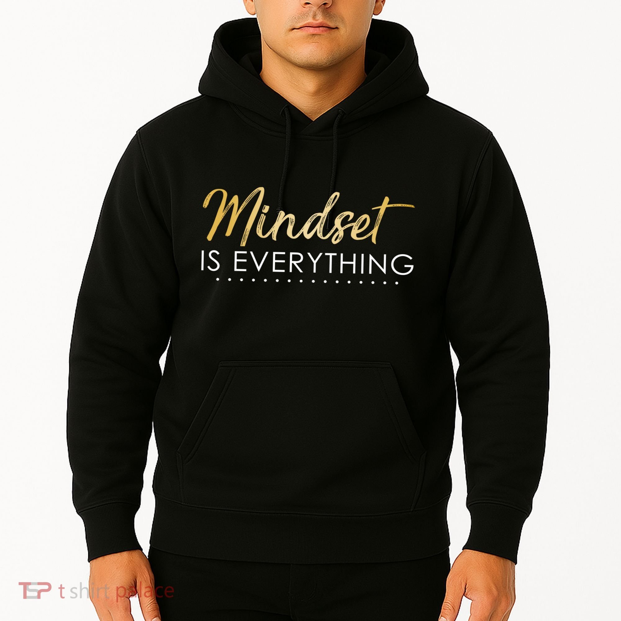 Mindset Is Everything Positive Quote Hoodie