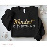 Mindset Is Everything Positive Quote Sweatshirt thumb 2