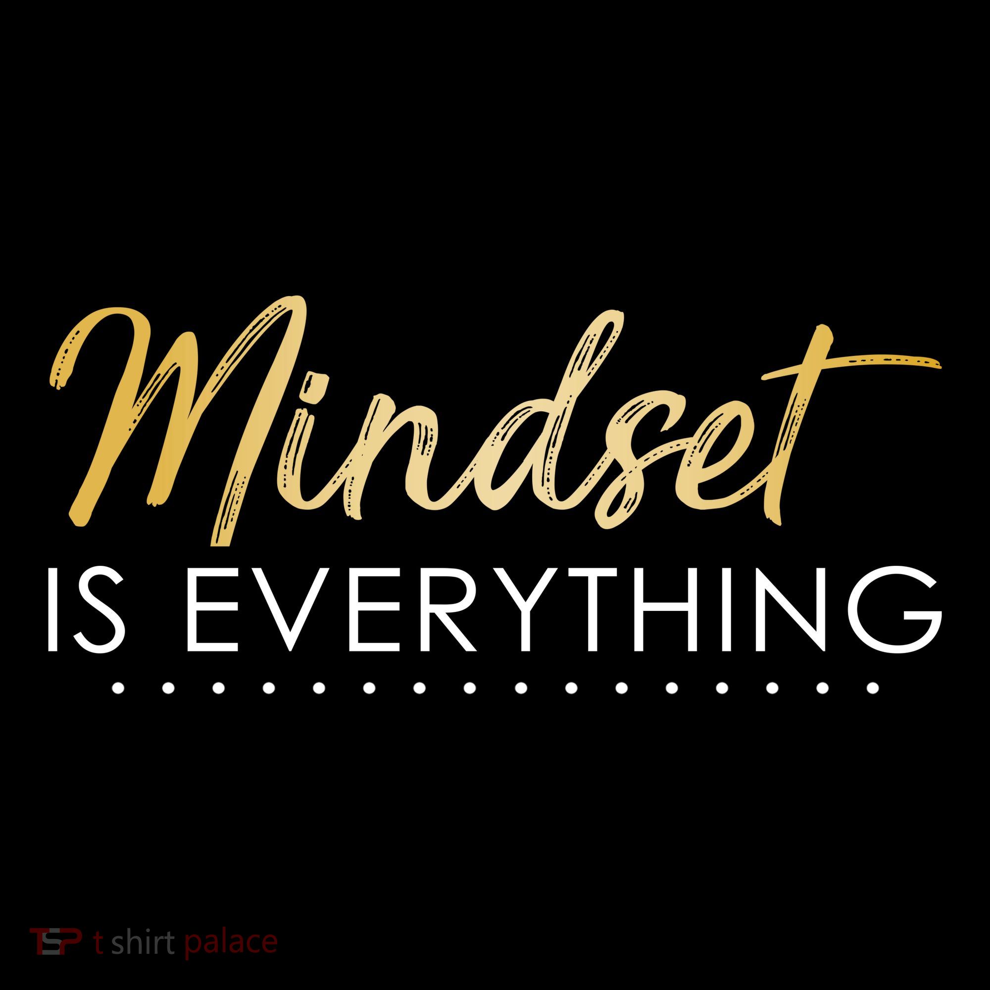 Mindset Is Everything Positive Quote Sweatshirt