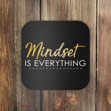 Mindset Is Everything Positive Quote Coaster