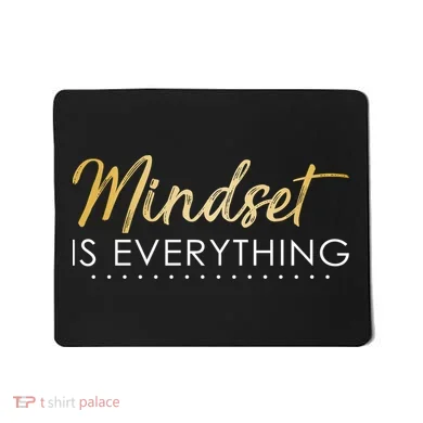 Mindset Is Everything Positive Quote Mousepad