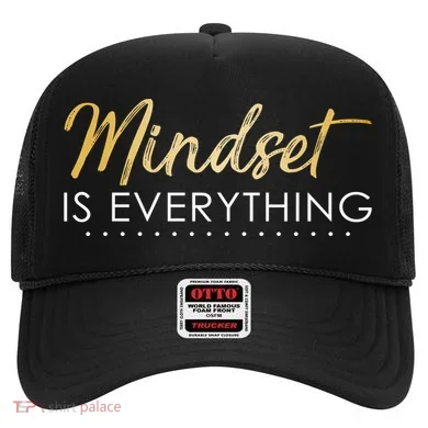 Mindset Is Everything Positive Quote Hat