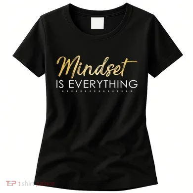 Mindset Is Everything Positive Quote Women's T-Shirt