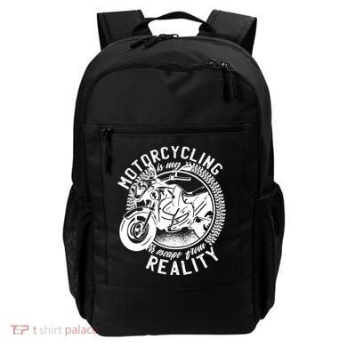 Motorcycling Is Escape From Reality Backpack