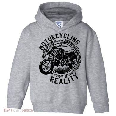 Motorcycling Is Escape From Reality Toddler Hoodie