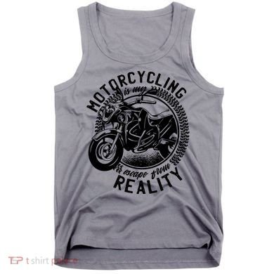 Motorcycling Is Escape From Reality Tank Top