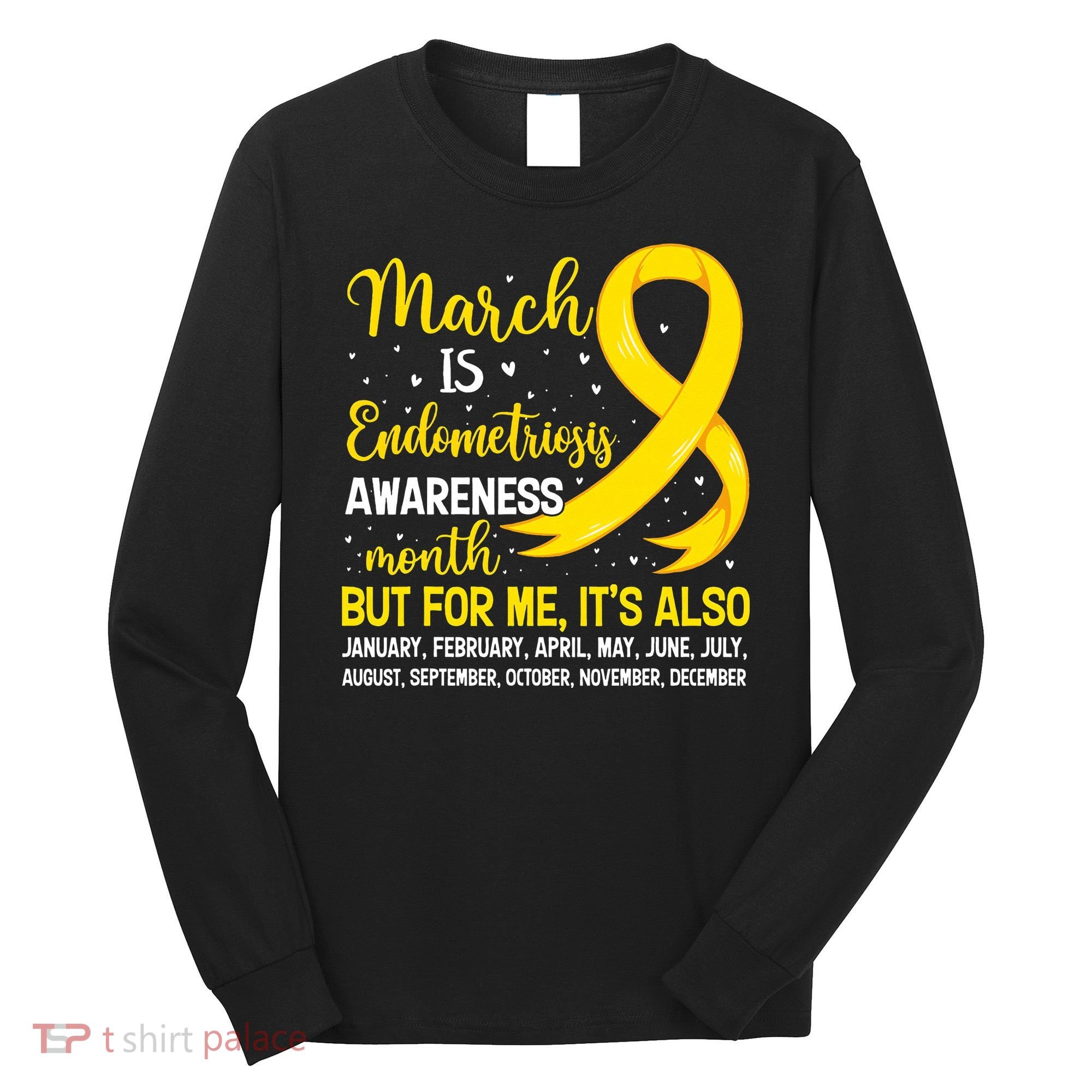 March Is Endometriosis Awareness Month Warrior Support Long Sleeve Shirt