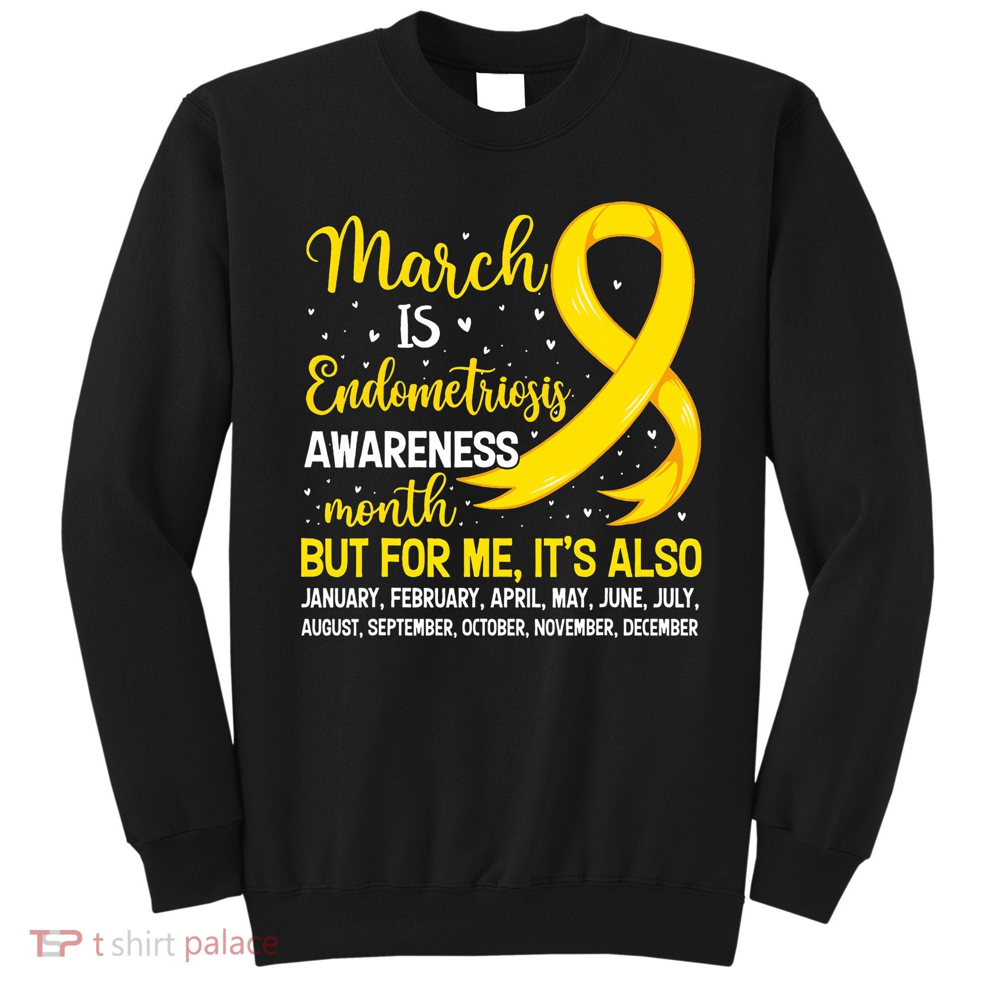 March Is Endometriosis Awareness Month Warrior Support Sweatshirt