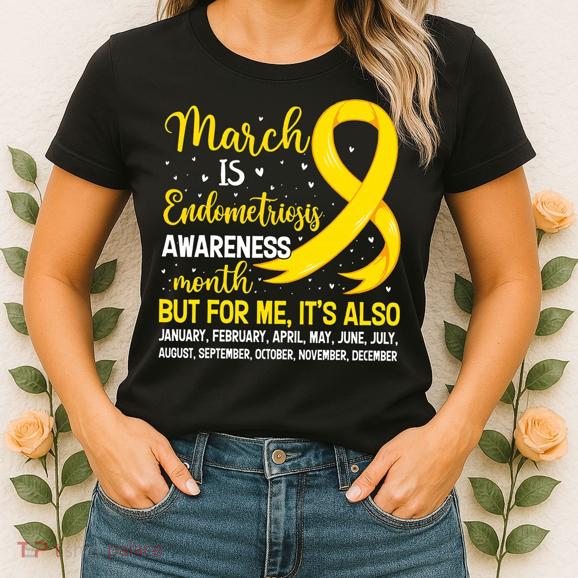 March Is Endometriosis Awareness Month Warrior Support Women's T-Shirt