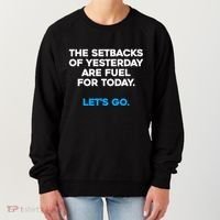 Motivational Inspirational Empowering Quote Fuel For Today Women's Sweatshirt thumb 0