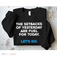 Motivational Inspirational Empowering Quote Fuel For Today Sweatshirt thumb 2