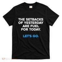 Motivational Inspirational Empowering Quote Fuel For Today T-Shirt thumb 0