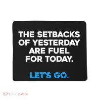 Motivational Inspirational Empowering Quote Fuel For Today Mousepad thumb 0