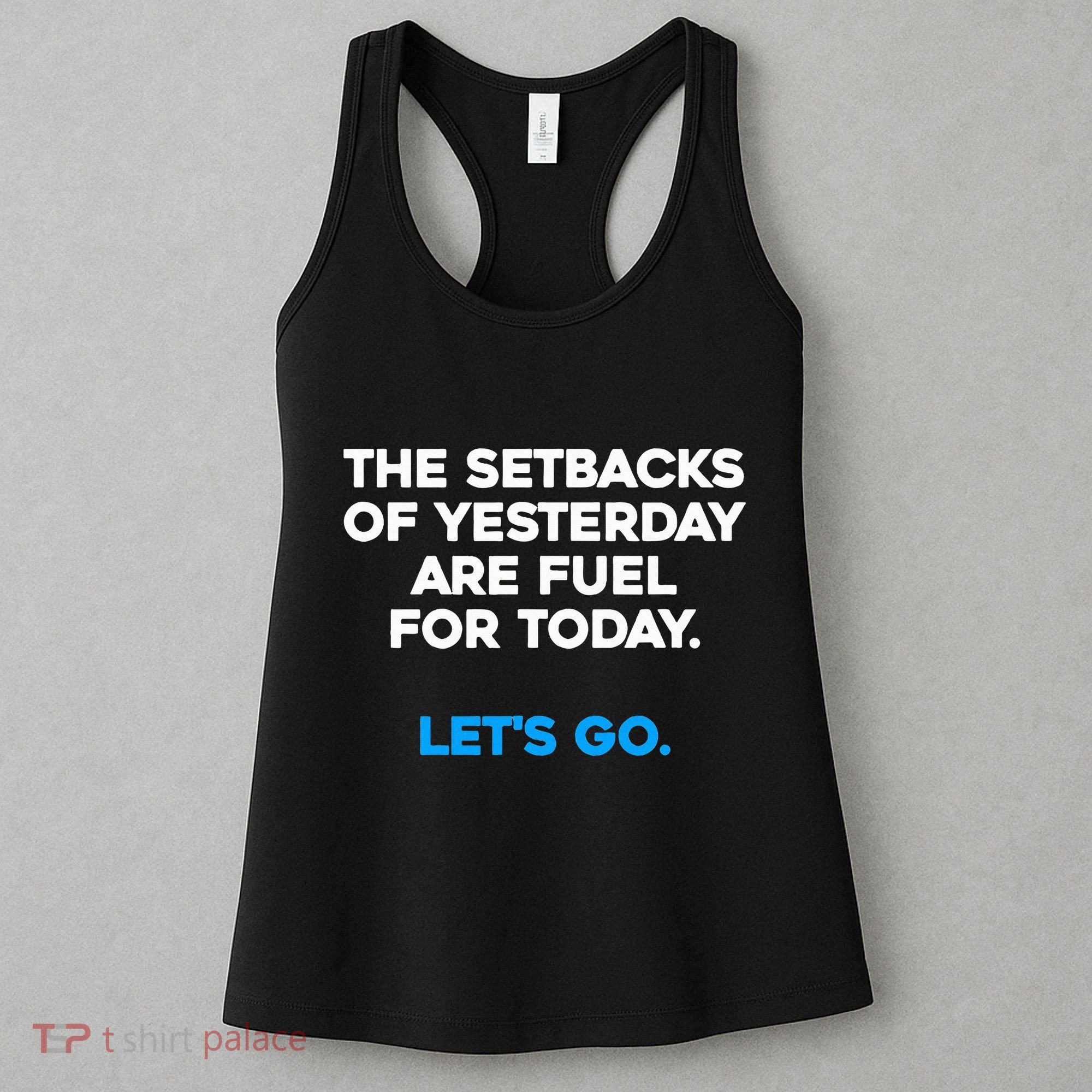 Motivational Inspirational Empowering Quote Fuel For Today Women's Tank Top