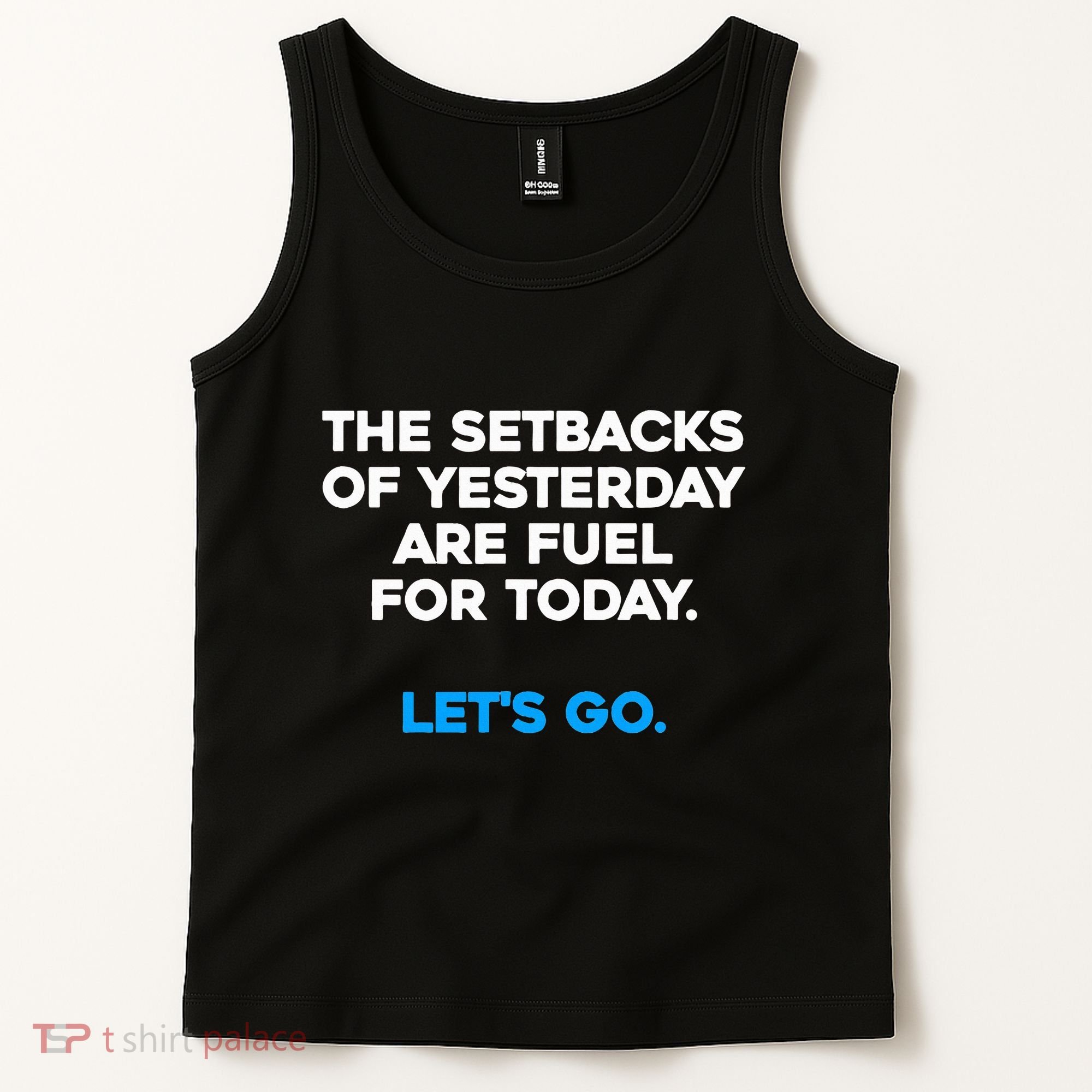 Motivational Inspirational Empowering Quote Fuel For Today Tank Top