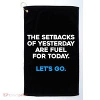 Motivational Inspirational Empowering Quote Fuel For Today Golf Towel thumb 0