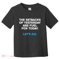 Motivational Inspirational Empowering Quote Fuel For Today Toddler T-Shirt thumb 0