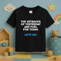 Motivational Inspirational Empowering Quote Fuel For Today Toddler T-Shirt thumb 3