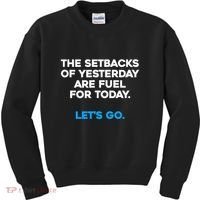 Motivational Inspirational Empowering Quote Fuel For Today Kids Sweatshirt thumb 0