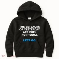 Motivational Inspirational Empowering Quote Fuel For Today Kids Hoodie thumb 0