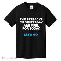Motivational Inspirational Empowering Quote Fuel For Today Kids T-Shirt thumb 0