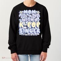 Mom I Fell In Love With A K Pop Singer Women's Sweatshirt thumb 0