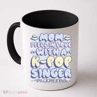 Mom I Fell In Love With A K Pop Singer Coffee Mug thumb 0