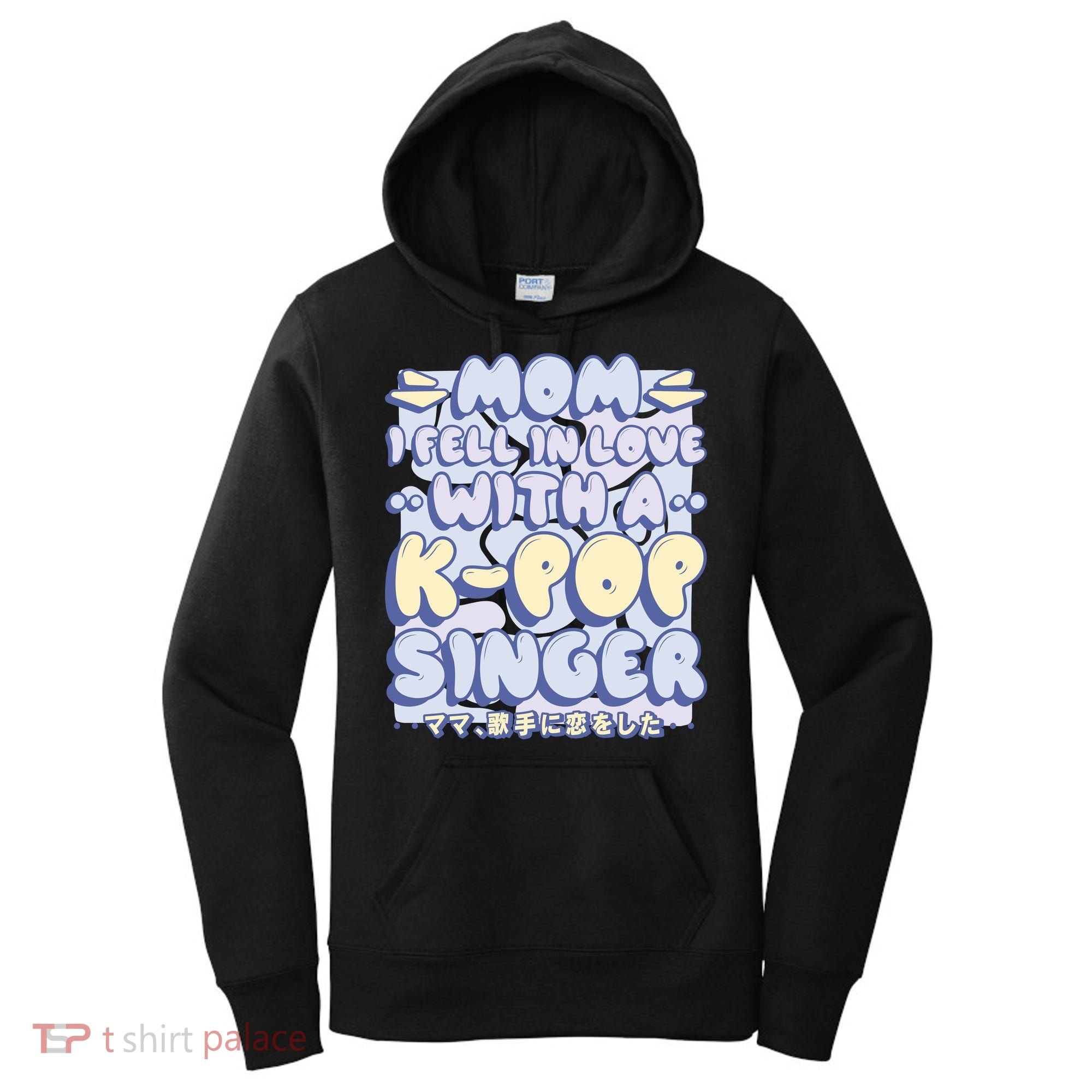 Mom I Fell In Love With A K Pop Singer Women's Hoodie