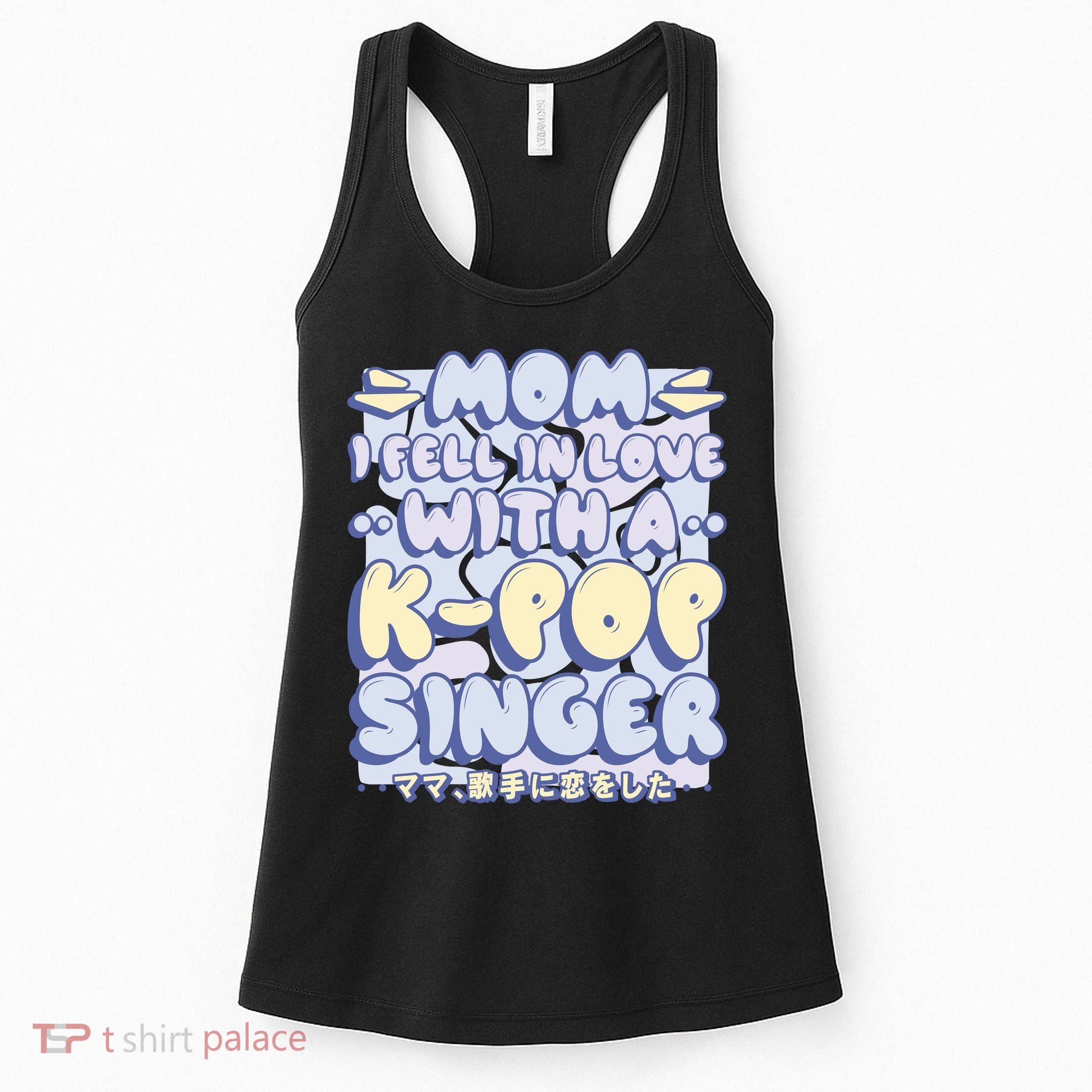 Mom I Fell In Love With A K Pop Singer Women's Tank Top
