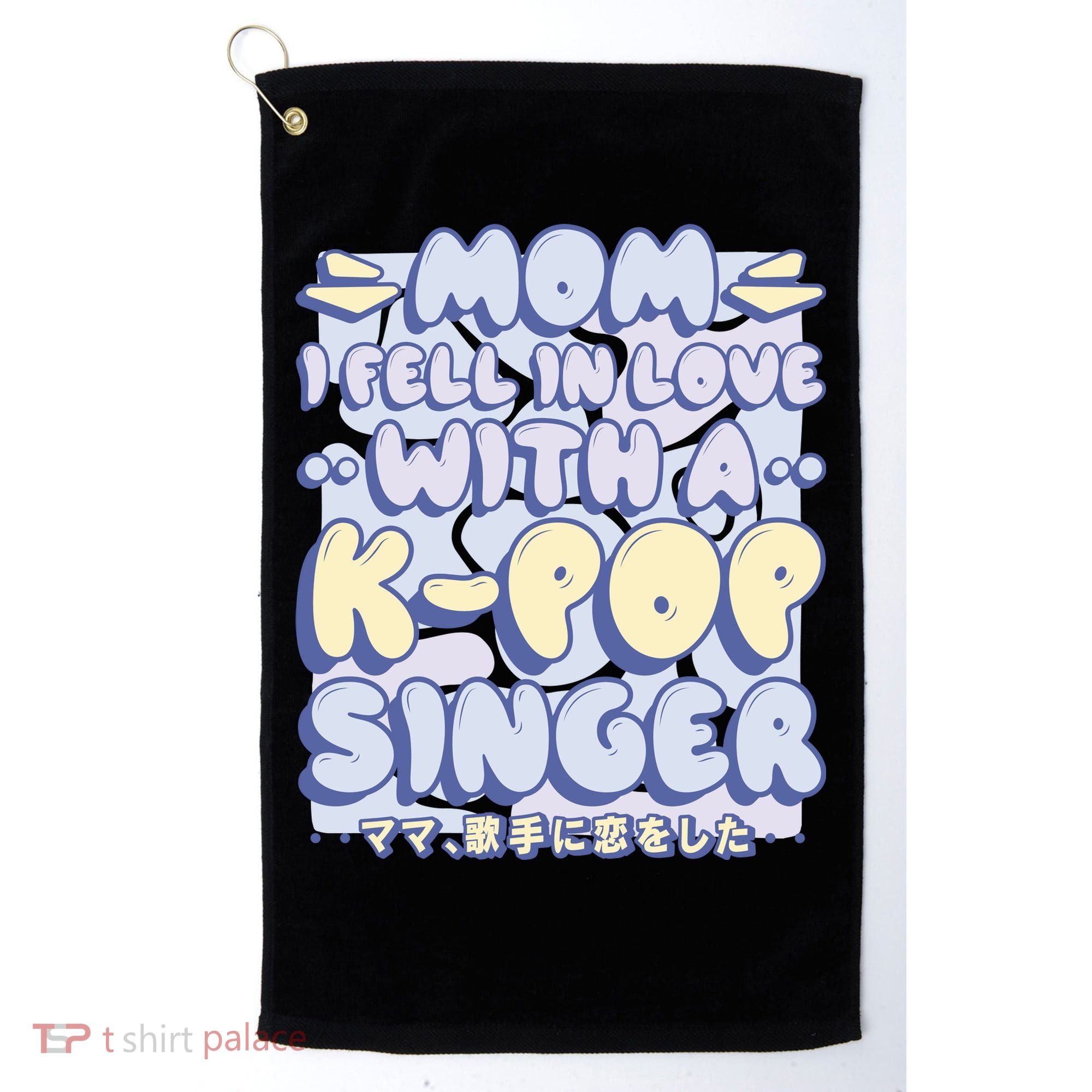 Mom I Fell In Love With A K Pop Singer Golf Towel