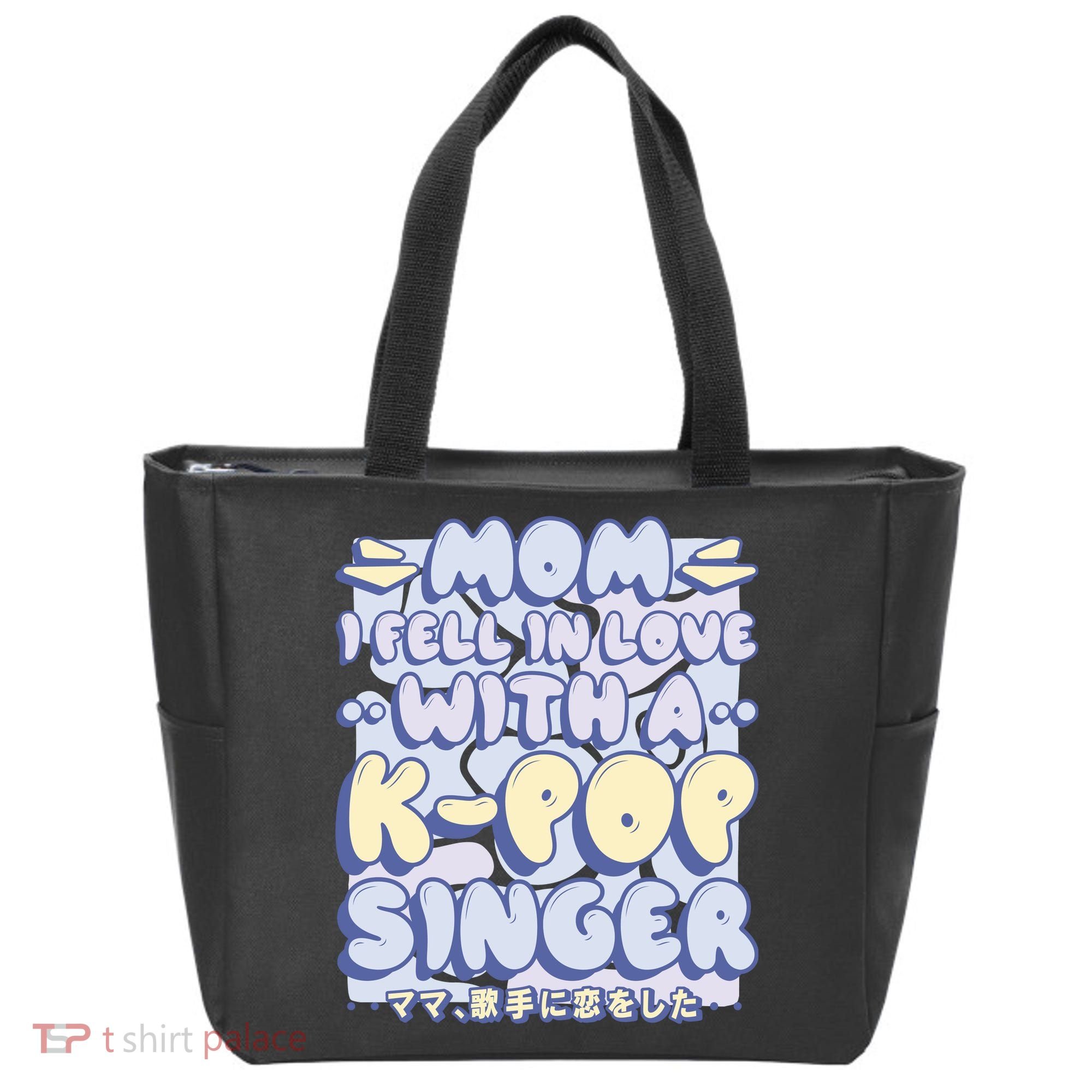 Mom I Fell In Love With A K Pop Singer Tote Bag