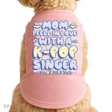Mom I Fell In Love With A K Pop Singer Doggie Tank
