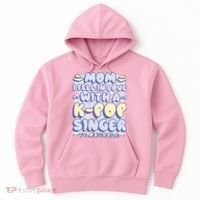 Mom I Fell In Love With A K Pop Singer Hoodie thumb 0