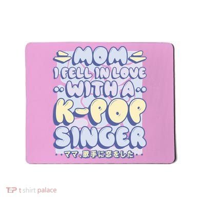 Mom I Fell In Love With A K Pop Singer Mousepad