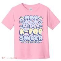 Mom I Fell In Love With A K Pop Singer Toddler T-Shirt thumb 0