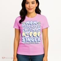 Mom I Fell In Love With A K Pop Singer Women's T-Shirt thumb 4