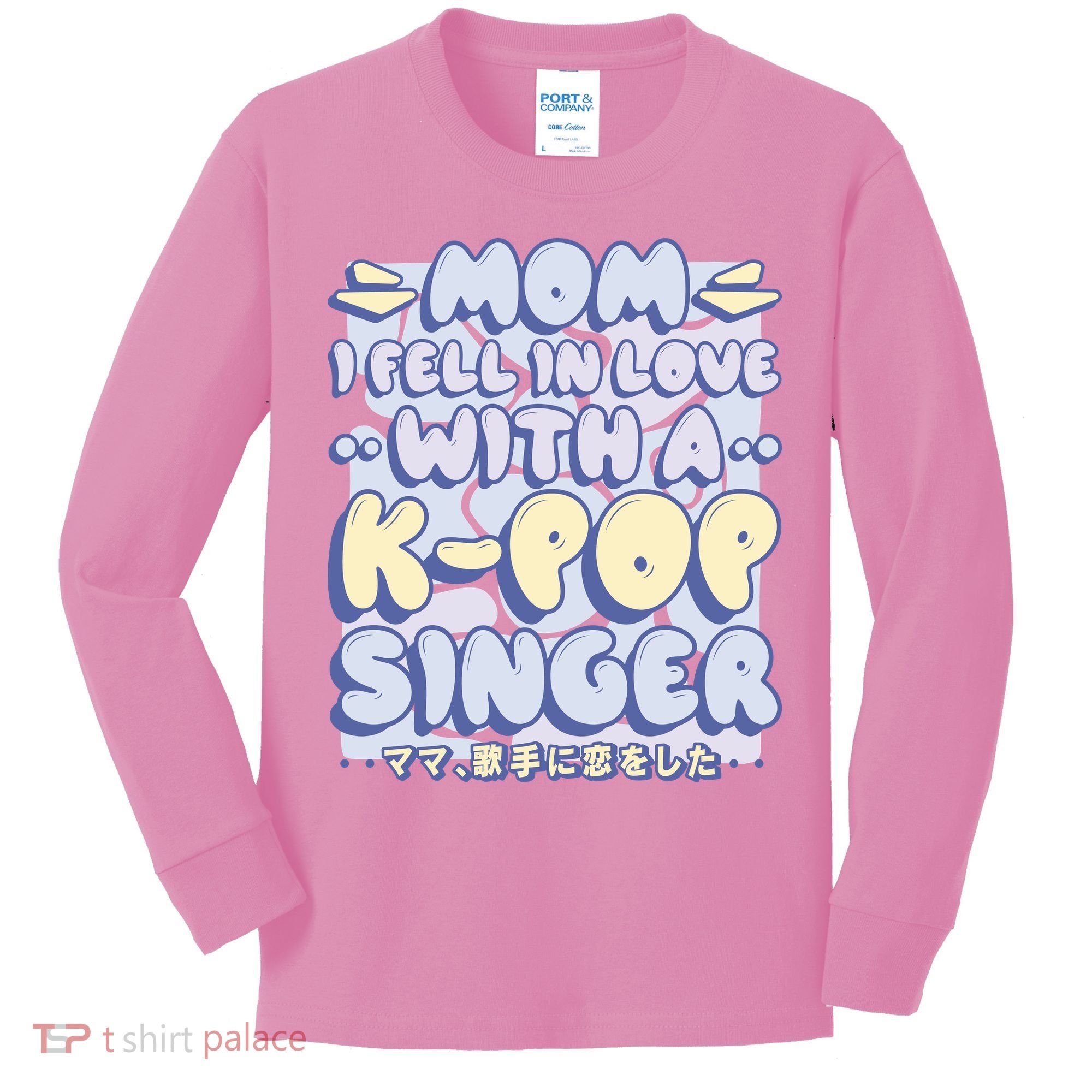 Mom I Fell In Love With A K Pop Singer Kids Long Sleeve Shirt
