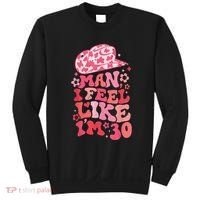 Man I Feel Like IM 30 Western 30th Birthday 30th Birthday Sweatshirt thumb 0
