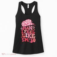 Man I Feel Like IM 30 Western 30th Birthday 30th Birthday Women's Tank Top thumb 0