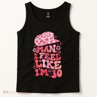 Man I Feel Like IM 30 Western 30th Birthday 30th Birthday Tank Top thumb 2