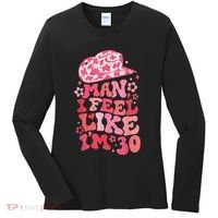 Man I Feel Like IM 30 Western 30th Birthday 30th Birthday Women's Long Sleeve Shirt thumb 0