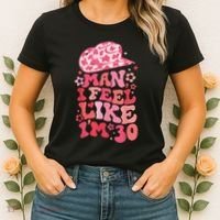 Man I Feel Like IM 30 Western 30th Birthday 30th Birthday Women's T-Shirt thumb 2