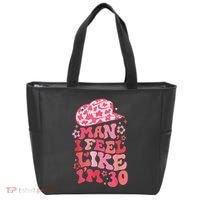 Man I Feel Like IM 30 Western 30th Birthday 30th Birthday Tote Bag thumb 0