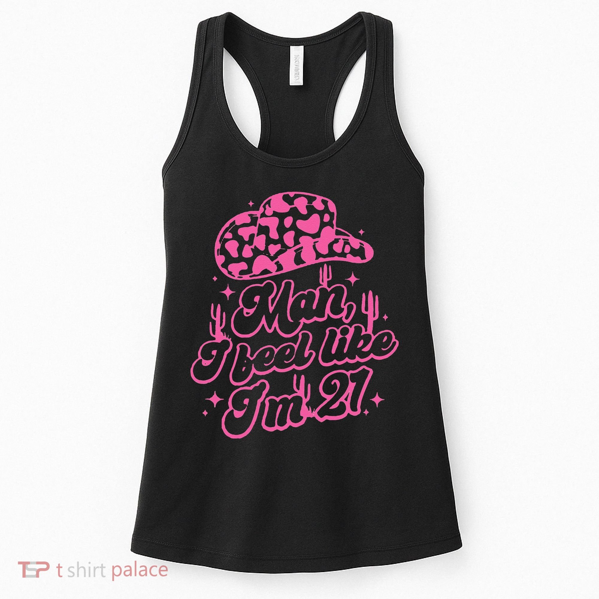 Man I Feel Like Im 21 21st Birthday Retro Cowgirl Women's Tank Top