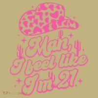 Man I Feel Like Im 21 21st Birthday Retro Cowgirl Long Sleeve Shirt thumb 2